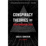 Conspiracy Theories and Other Dangerous Ideas 9781476726632