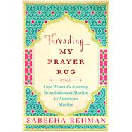 Threading My Prayer Rug 9781628726633