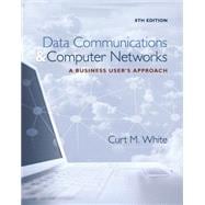 Data Communications and Computer Networks A Business User's Approach 9781305116634