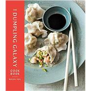 The Dumpling Galaxy Cookbook 9781101906637