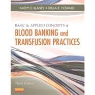 Basic & Applied Concepts of Blood Banking and Transfusion Practices 9780323086639