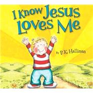 I Know Jesus Loves Me 9780824956639