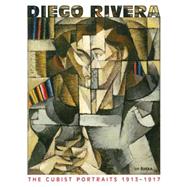 Diego Rivera The Cubist Portraits, 1913-1917 9780856676642