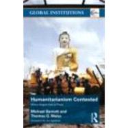 Humanitarianism Contested: Where Angels Fear to Tread 9780415496643