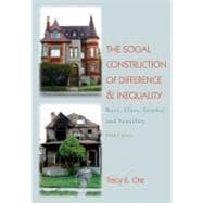 The Social Construction of Difference and Inequality: Race, Class, Gender and Sexuality 9780078026645