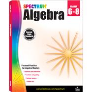 Spectrum Algebra Grades 6-8 9781483816647