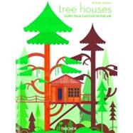 Tree Houses: Fairy-Tale Castles in the Air 9783836526647
