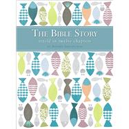 The Bible Story Retold in 12 Chapters 9780745976648