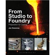 From Studio to Foundry Preparation for Casting 9781408156650