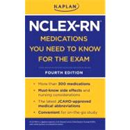 Kaplan NCLEX-RN Medications You Need to Know for the Exam 9781607146650