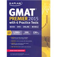 Kaplan GMAT Premier 2015 with 6 Practice Tests Book + DVD + Online + Mobile 9781618656650