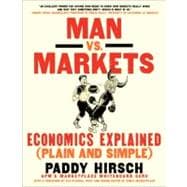 Man vs. Markets : Economics Explained (Plain and Simple) 9780062196651