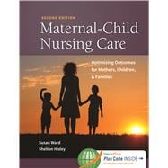 Maternal-Child Nursing Care + Women's Health Companion: Optimizing Outcomes for Mothers, Children, & Families 9780803636651