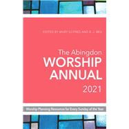 The Abingdon Worship Annual 2021 9781501896651