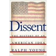 Dissent: The History of an American Idea 9781479806652