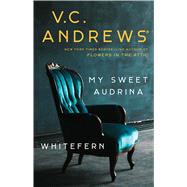 My Sweet Audrina / Whitefern 9781982106652