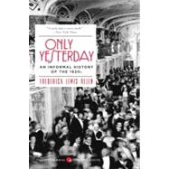 Only Yesterday : An Informal History of the 1920's 9780060956653