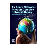Air Route Networks Through Complex Networks Theory 9780128126653