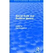 Social Ends and Political Means (Routledge Revivals) 9781138856653