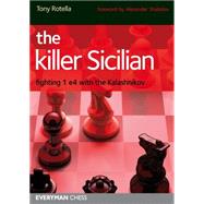The Killer Sicilian: Fighting 1e4 With the Kalashnikov 9781857446654