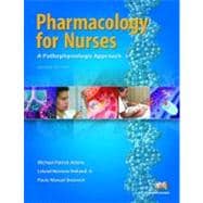 Pharmacology for Nurses : A Pathophysiological Approach 9780131756656
