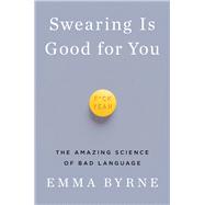 Swearing Is Good for You 9780393356656
