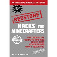 Redstone: The Unofficial Guide to Tips and Tricks That Other Guides Won't Teach You 9781634506656
