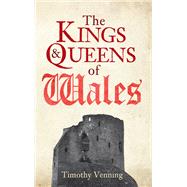 The Kings & Queens of Wales 9781445646657