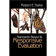 Standards-Based and Responsive Evaluation