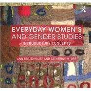 Everyday Women's and Gender Studies: Introductory Concepts 9780415536660