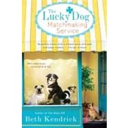 The Lucky Dog Matchmaking Service 9780451236661