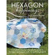 Hexagon Happenings - Quilts & Projects 9781935726661