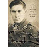 Where the Birds Never Sing : The True Story of the 92nd Signal Battalion and the Liberation of Dachau 9780060096663