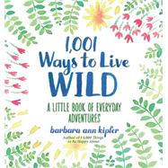 1,001 Ways to Live Wild 9781426216664