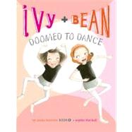 Ivy and Bean Doomed to Dance 9780811876667