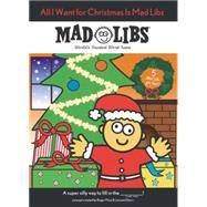 All I Want for Christmas Is Mad Libs 9780843176667