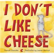 I Don't Like Cheese 9781921966668