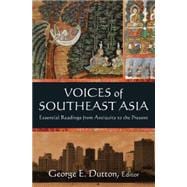Voices of Southeast Asia: Essential Readings from Antiquity to the Present 9780765636669