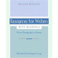 Resources for Writers : With Readings--From Paragraph to Essay 9780321456670