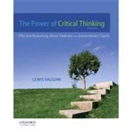 The Power of Critical Thinking Effective Reasoning About Ordinary and Extraordinary Claims 9780199856671