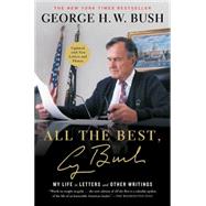 All the Best, George Bush My Life in Letters and Other Writings 9781501106675