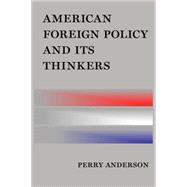 American Foreign Policy and Its Thinkers 9781781686676