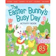 The Easter Bunny's Busy Day Activity Book 9780824956677