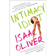 Intimacy Idiot 9781476746678