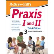 McGraw-Hill's Praxis I and II, Third Edition 9780071716680