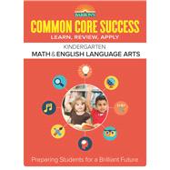 Barron’s Common Core Success Kindergarten Math & English Language Arts 9781438006680
