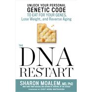 The DNA Restart Unlock Your Personal Genetic Code to Eat for Your Genes, Lose Weight, and Reverse Aging 9781623366681