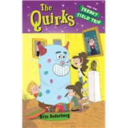 The Quirks and the Freaky Field Trip 9781619636682