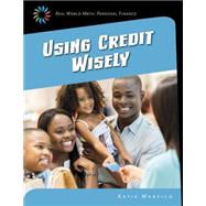 Using Credit Wisely 9781633626683