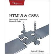 HTML5 and CSS3 : Develop with Tomorrow's Standards Today 9781934356685